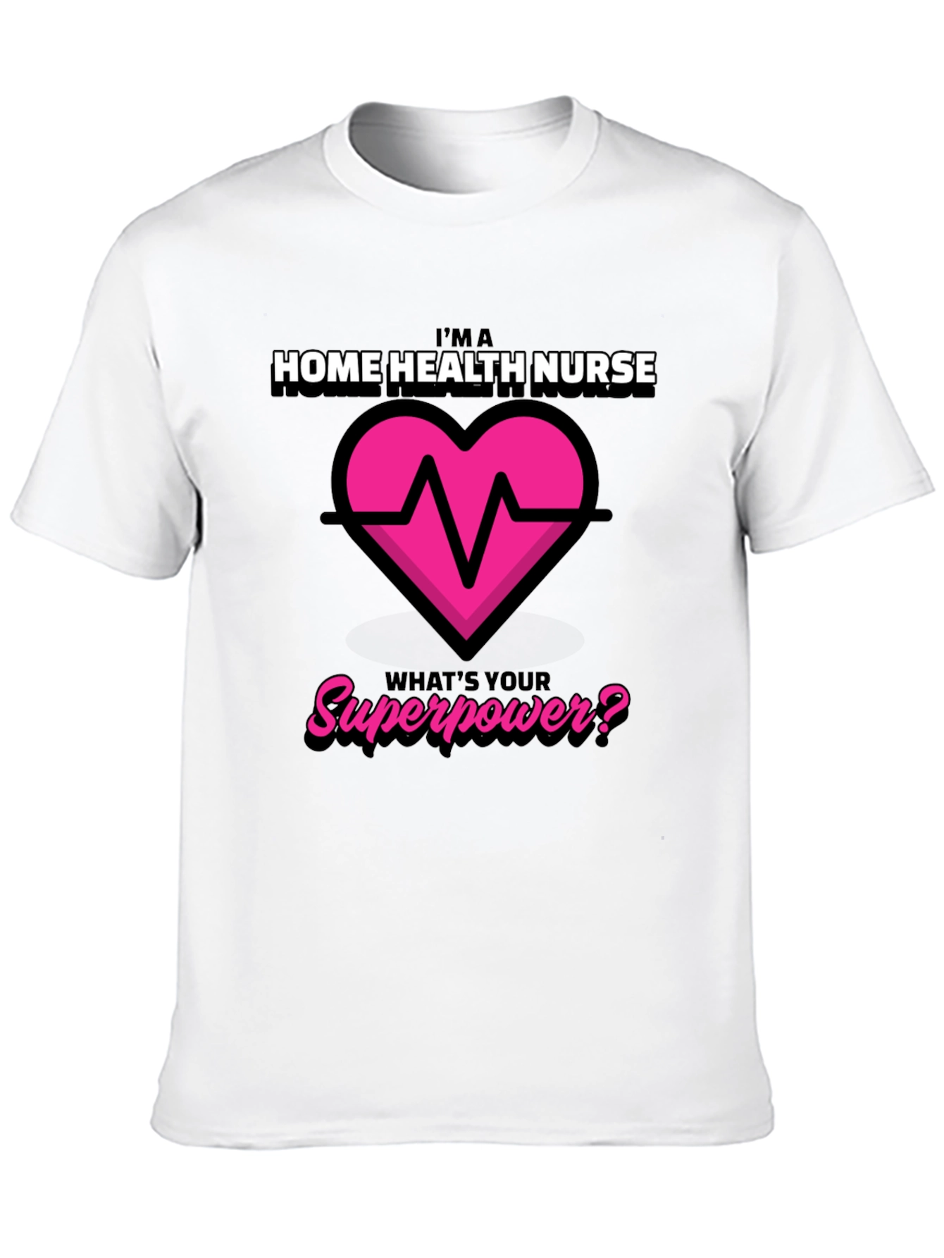 Home Health Nurse Superpower T-Shirt