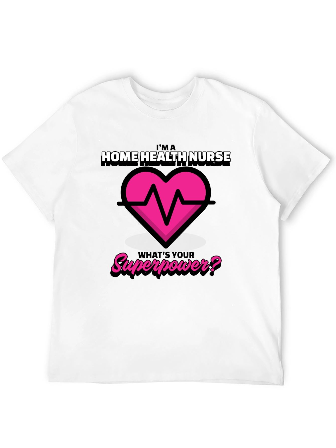 Home Health Nurse Superpower T-Shirt
