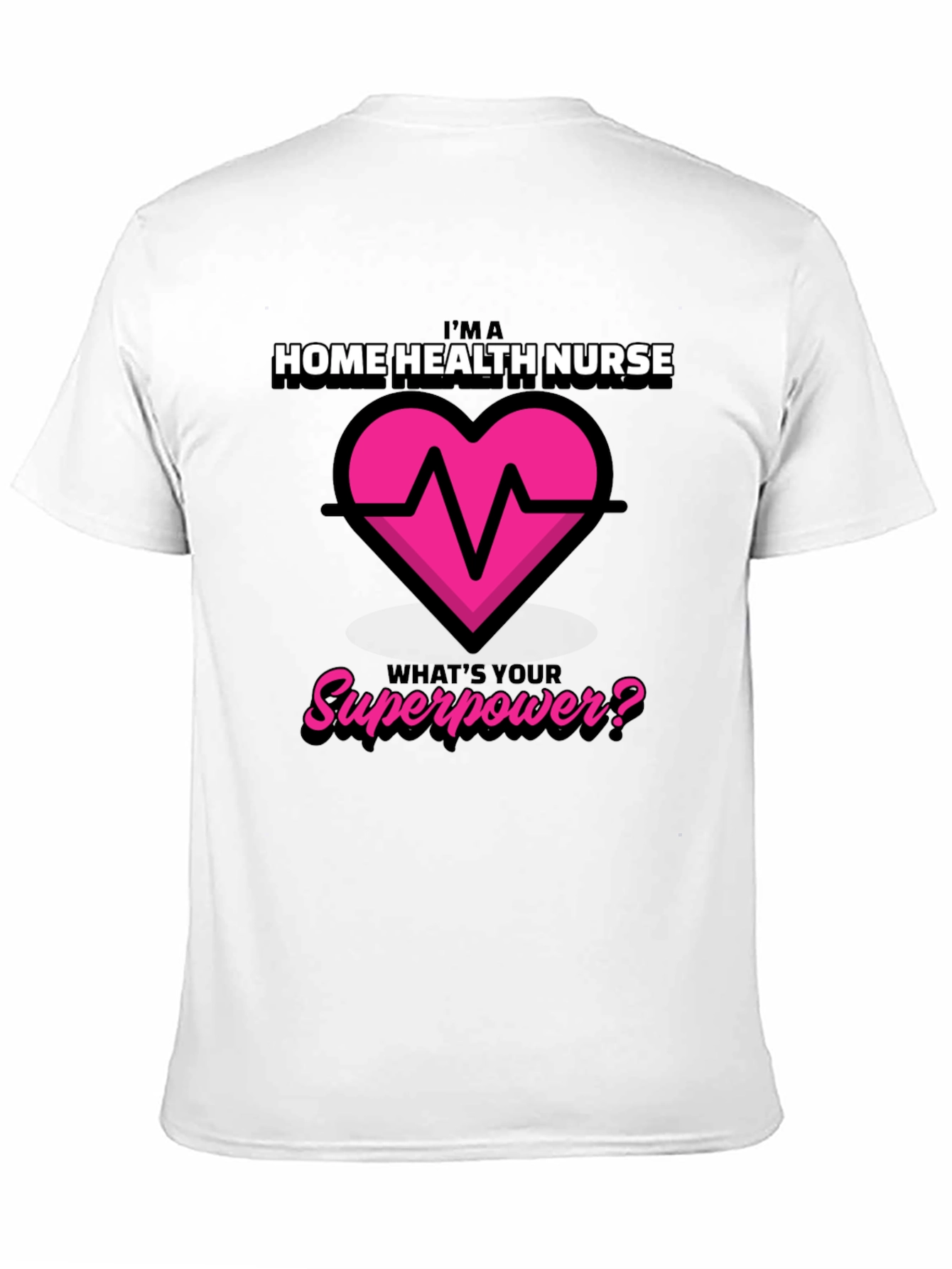 Home Health Nurse Superpower T-Shirt