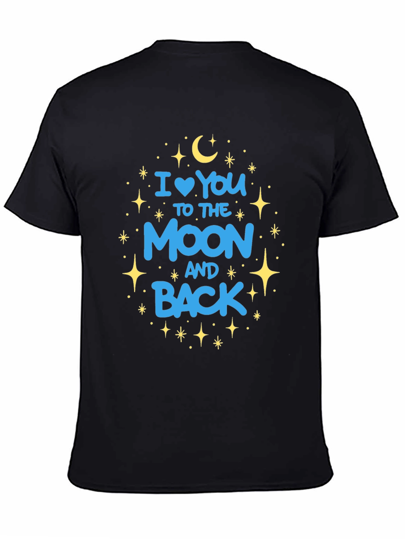 I Love You to the Moon and Back T-Shirt