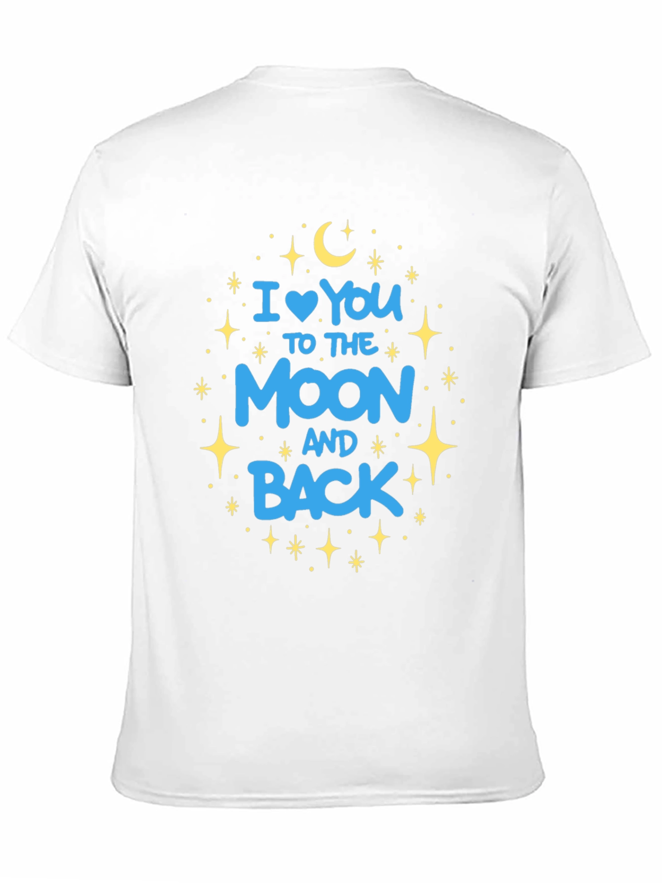 I Love You to the Moon and Back T-Shirt