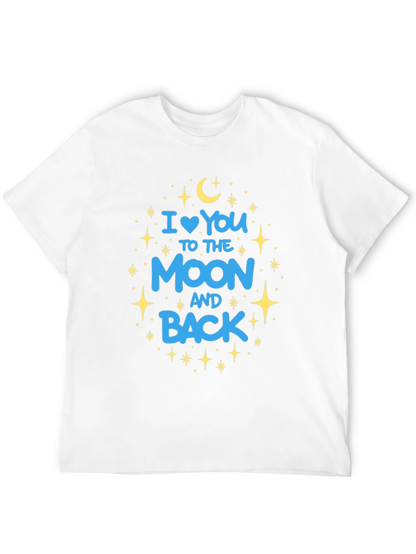 I Love You to the Moon and Back T-Shirt