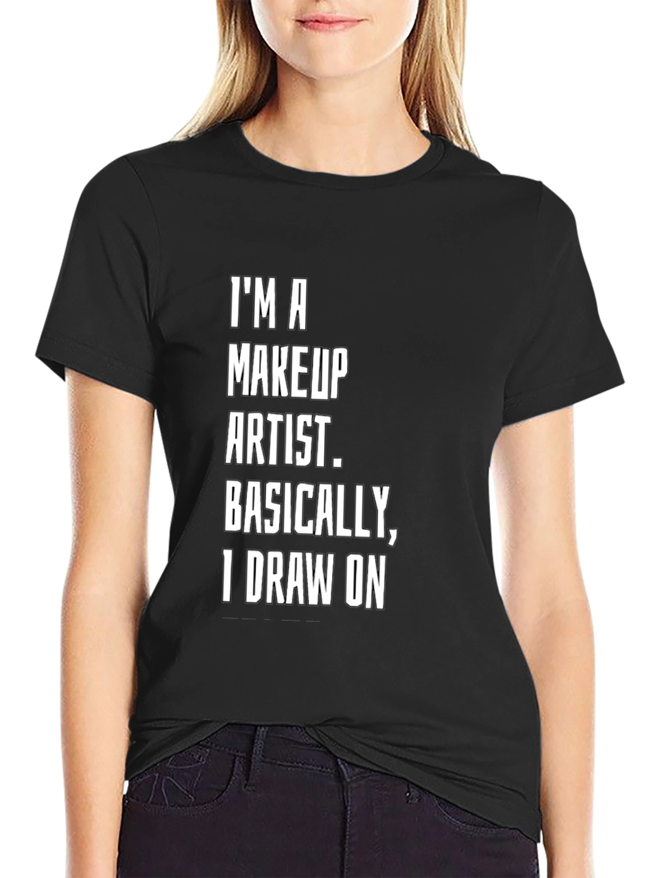 Makeup Artist T-Shirt - I Draw On