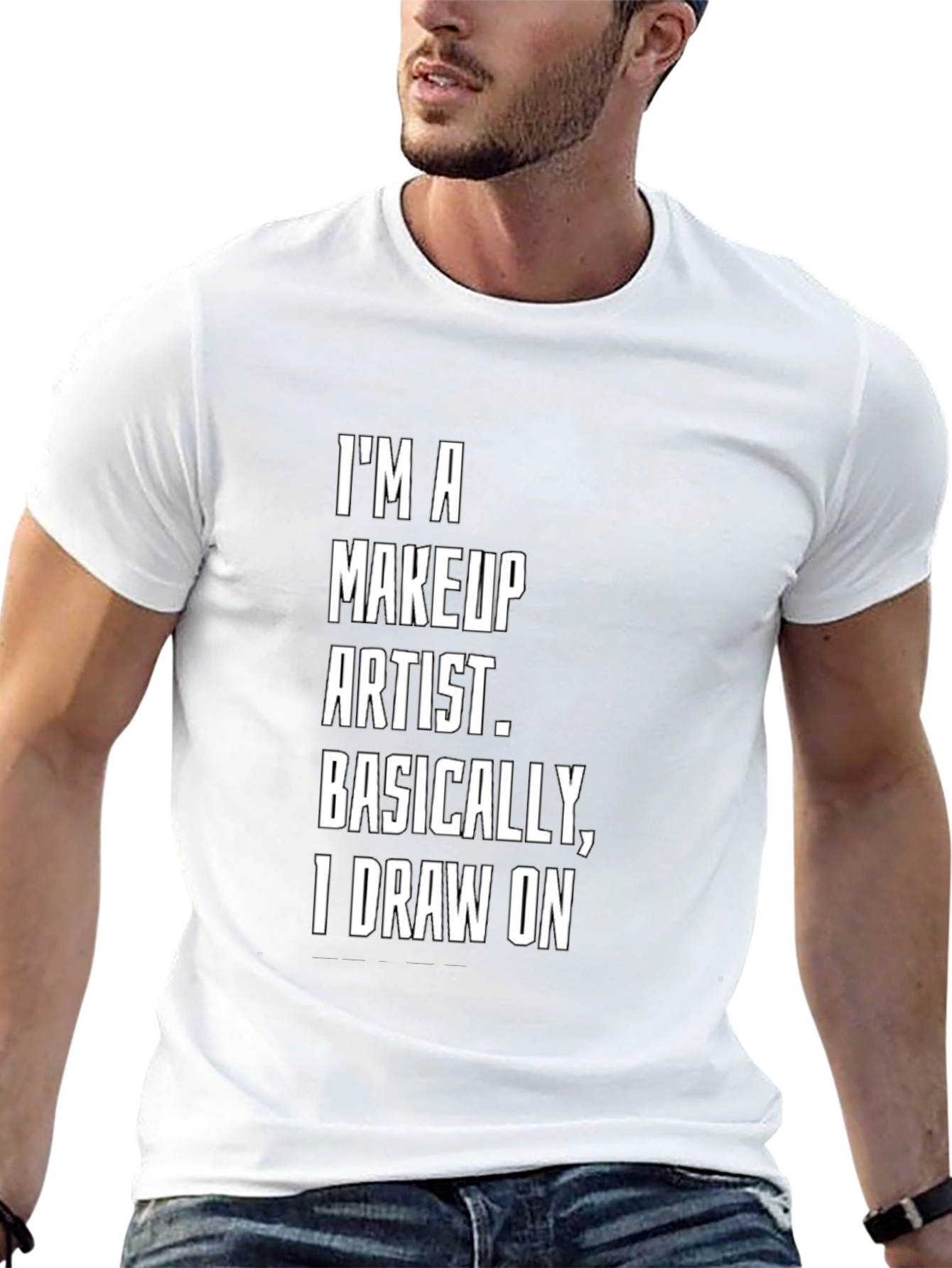 Makeup Artist T-Shirt - I Draw On