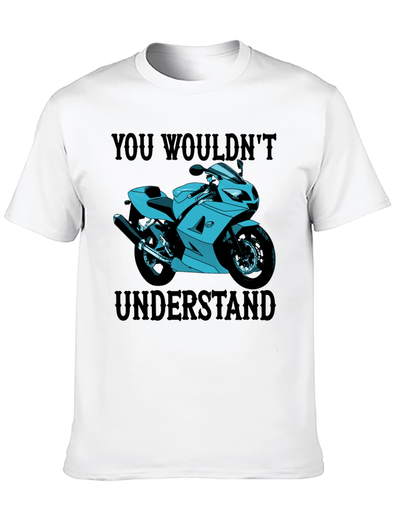You Wouldnt Understand Motorcycle T-Shirt