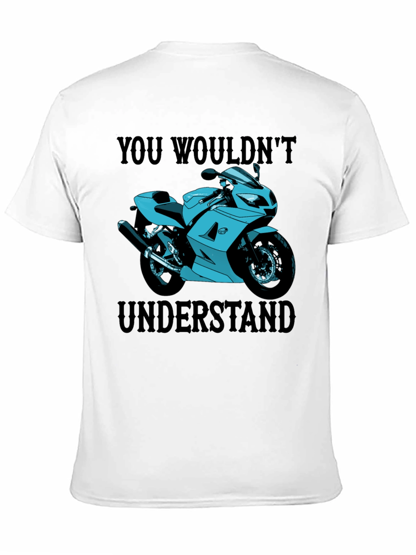 You Wouldnt Understand Motorcycle T-Shirt