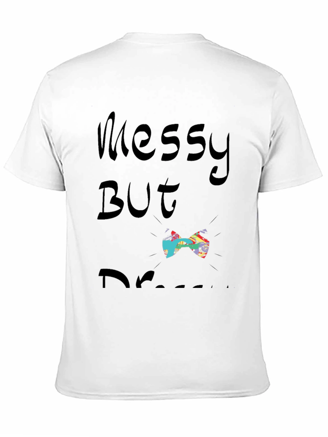 Messy But Dressed Bow Tie Graphic T-Shirt
