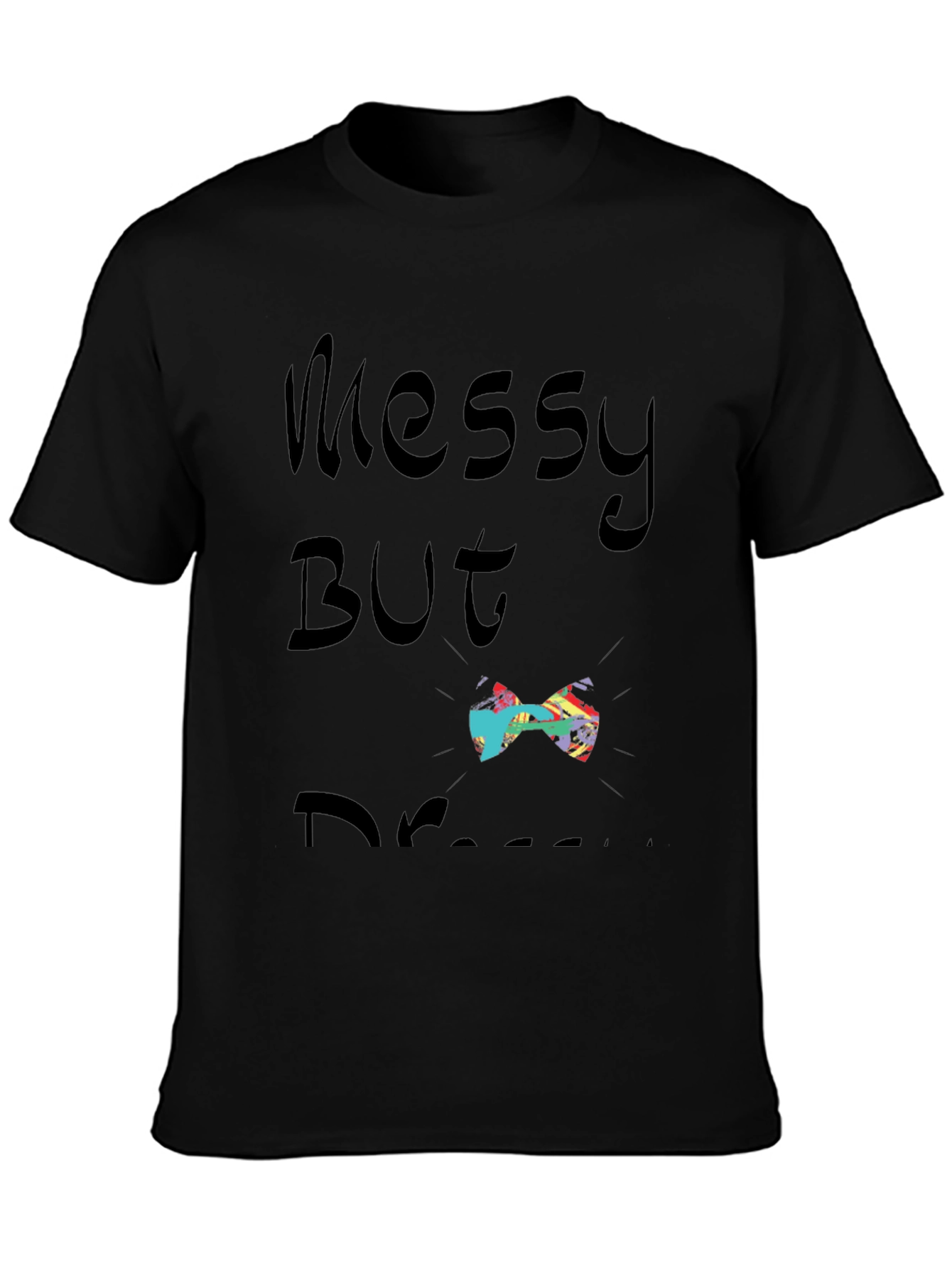 Messy But Dressed Bow Tie Graphic T-Shirt