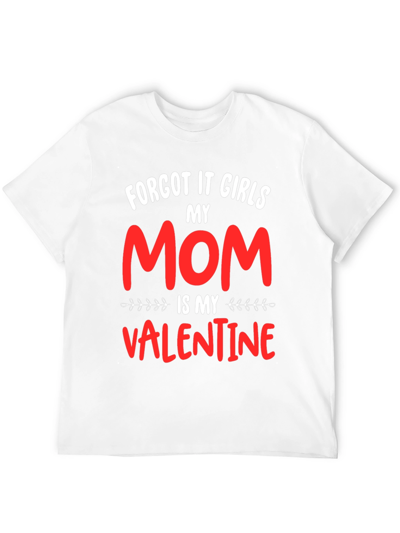 My Mom Is My Valentine Graphic Tee