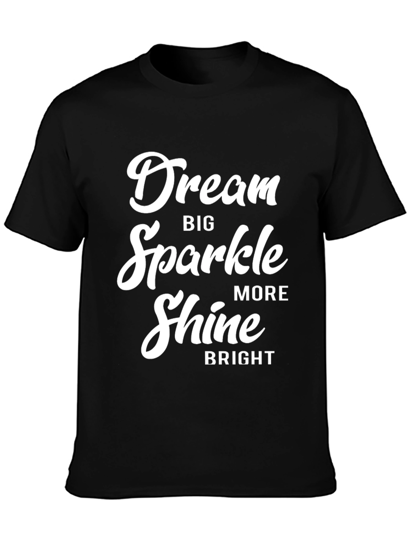 Dream Big T-Shirt: Sparkle & Shine