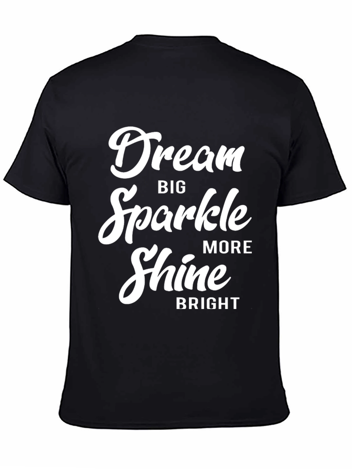 Dream Big T-Shirt: Sparkle & Shine