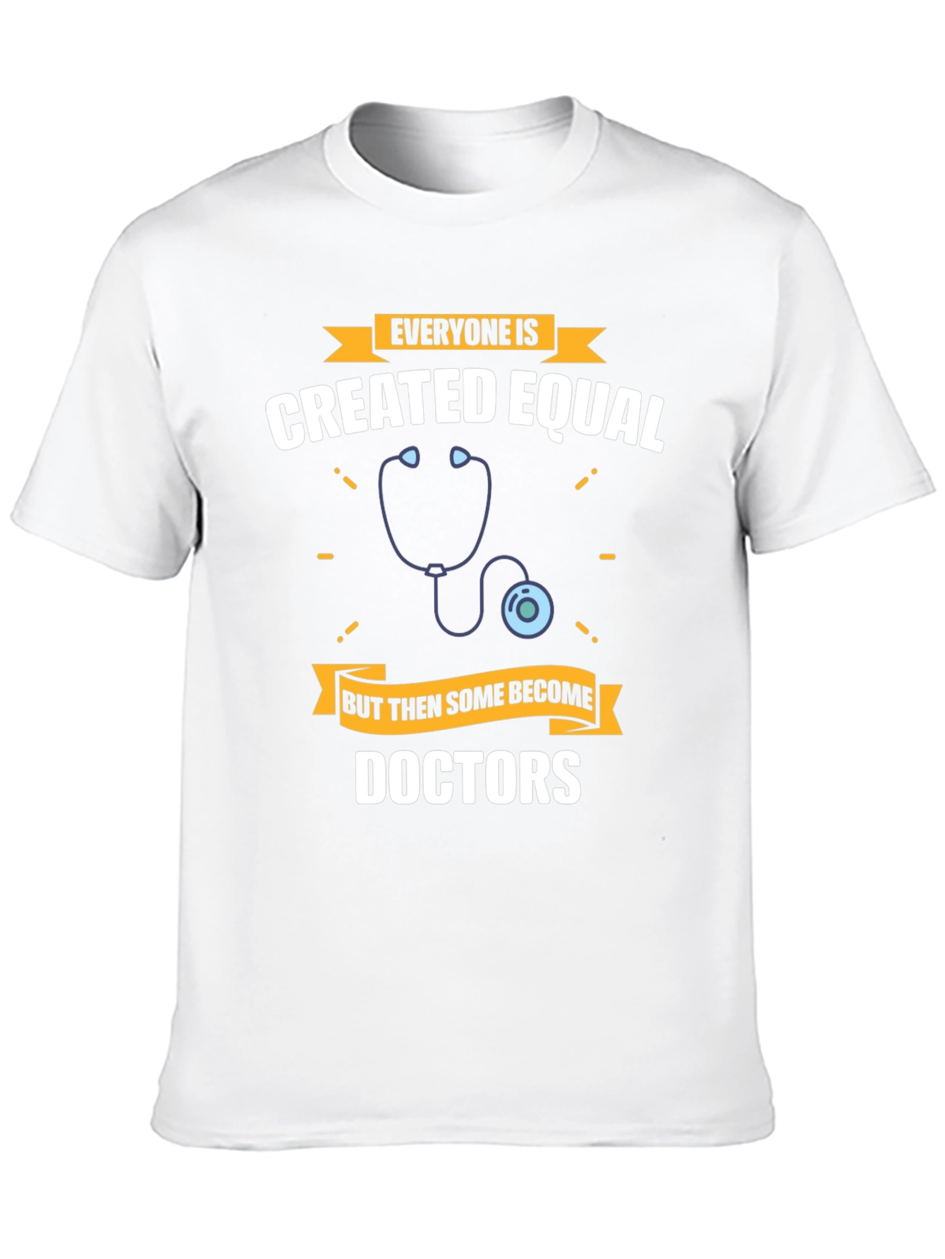 Created Equal Doctors T-Shirt