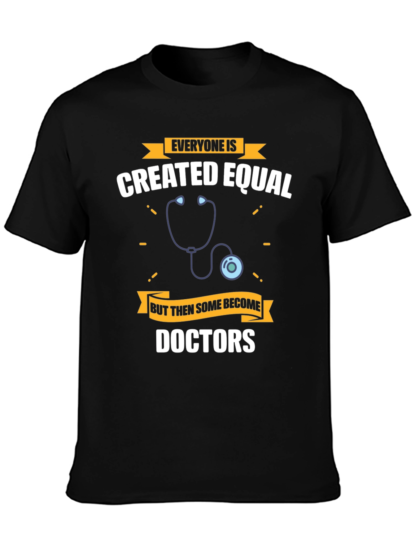 Created Equal Doctors T-Shirt