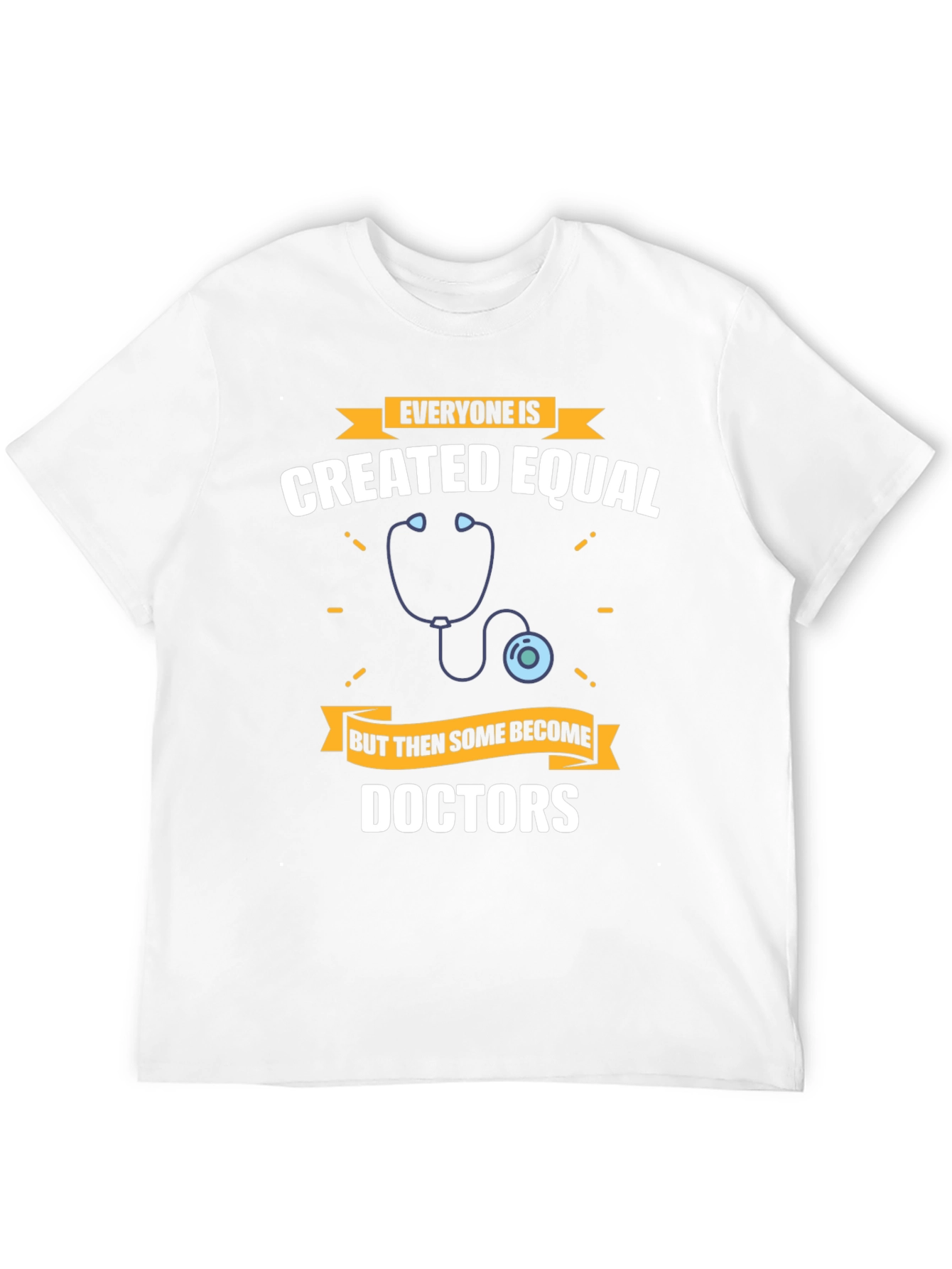Created Equal Doctors T-Shirt