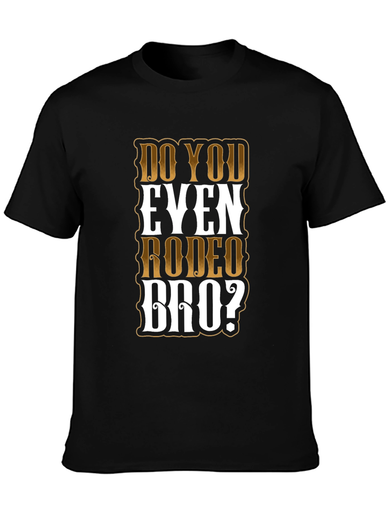 Do You Even Rodeo Bro? Graphic Tee - Black