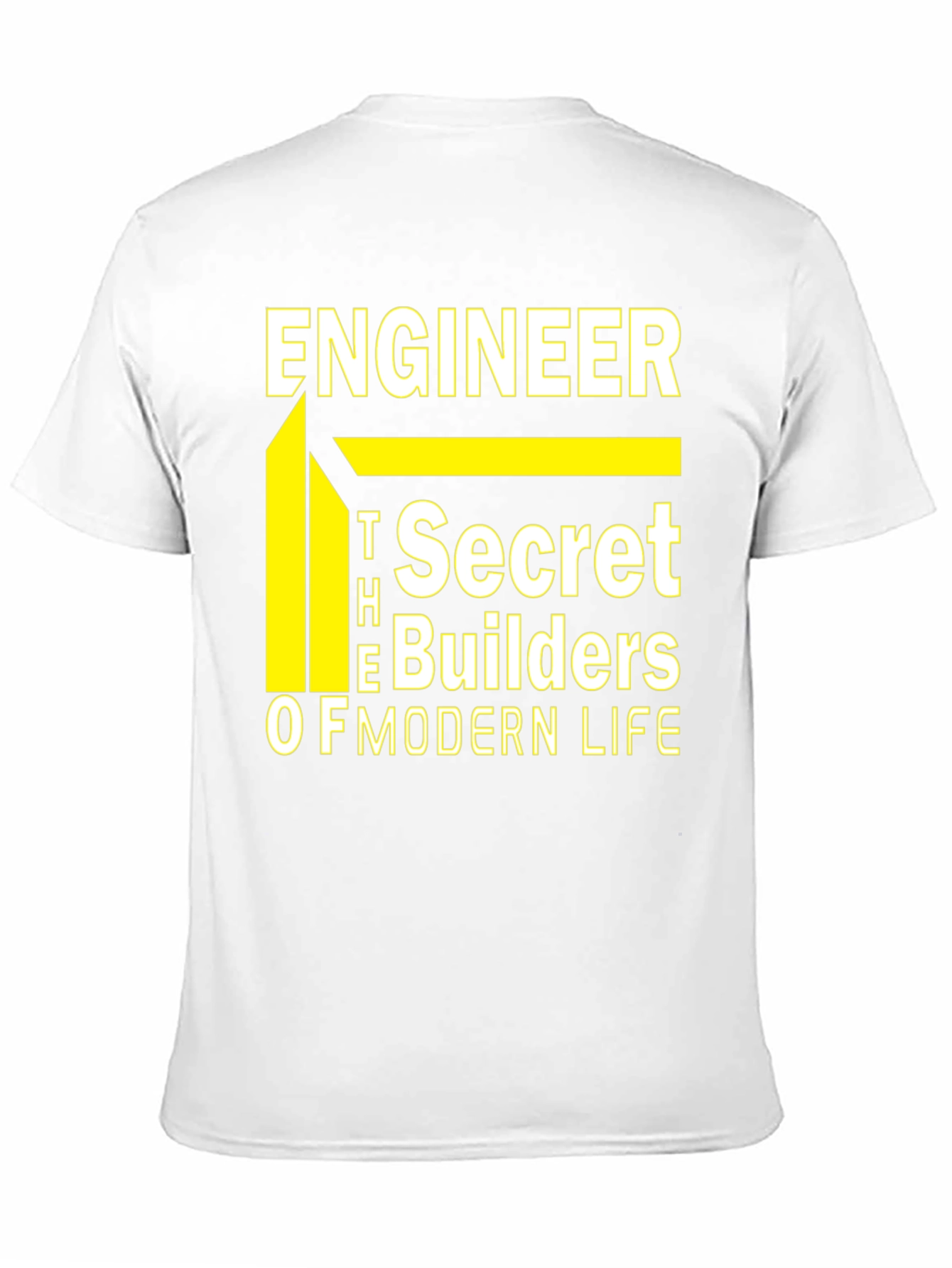 Engineer T-Shirt - The Secret Builders of Modern Life