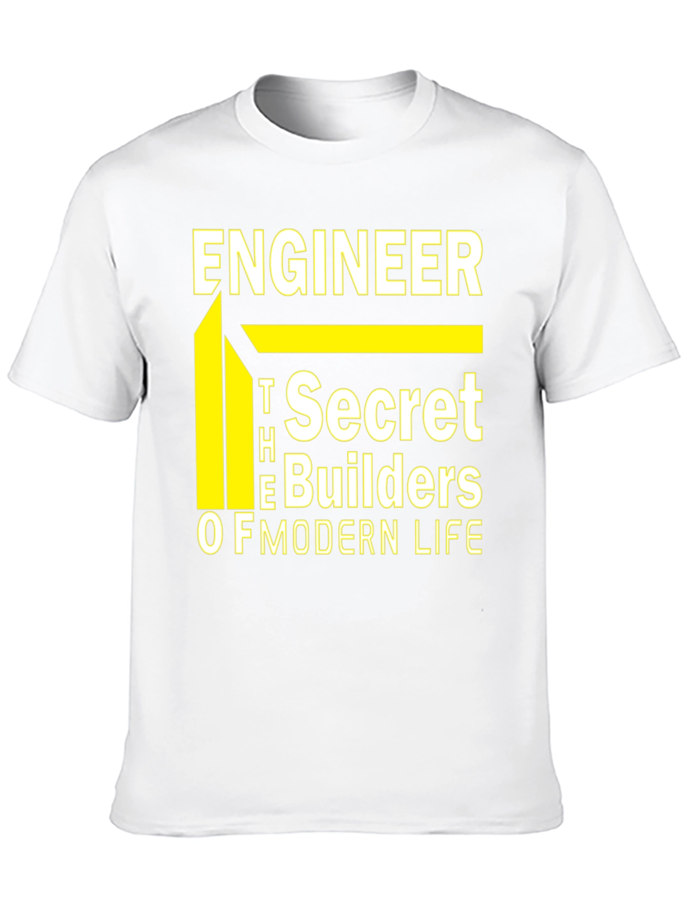 Engineer T-Shirt - The Secret Builders of Modern Life