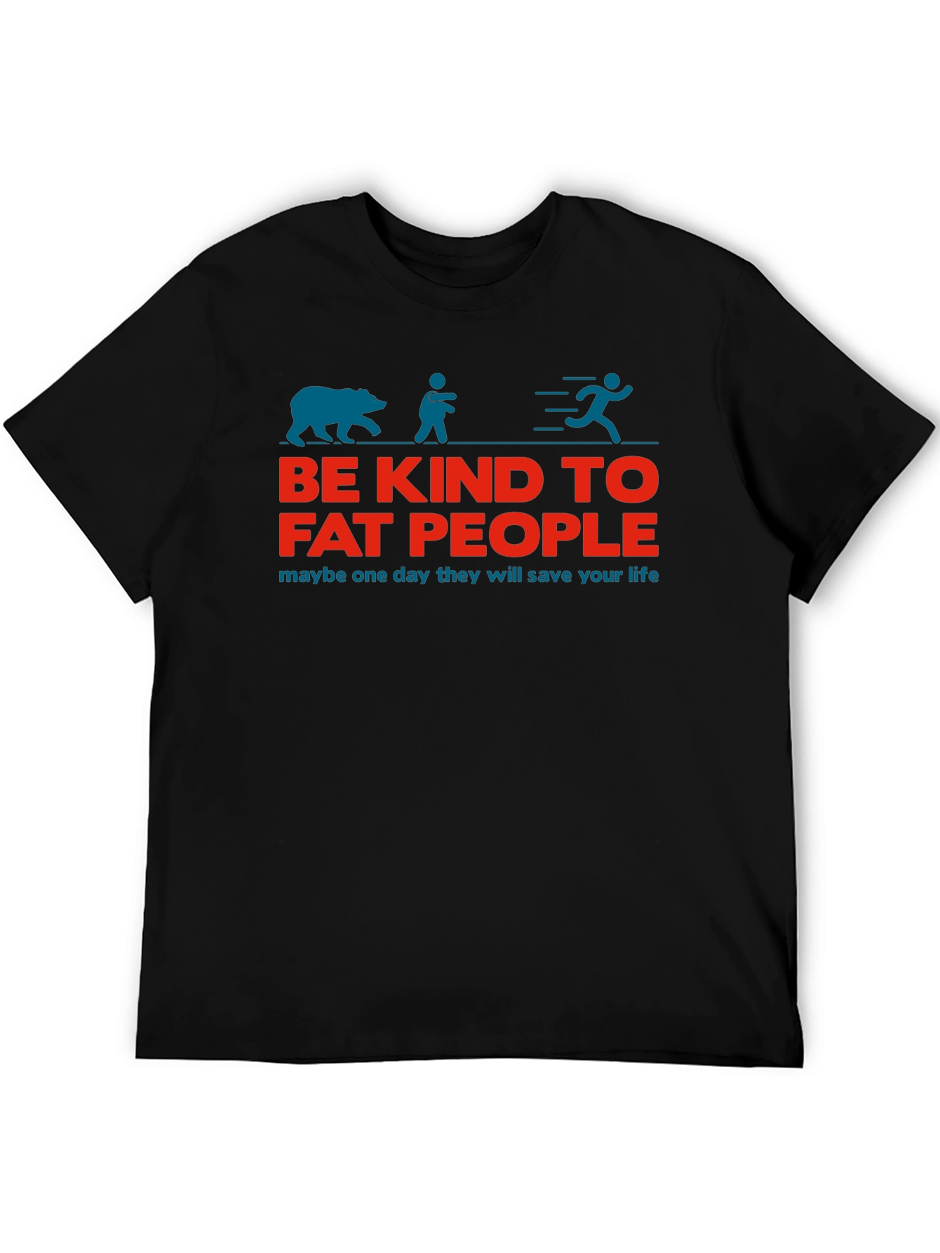 Be Kind to Fat People Funny Graphic T-Shirt