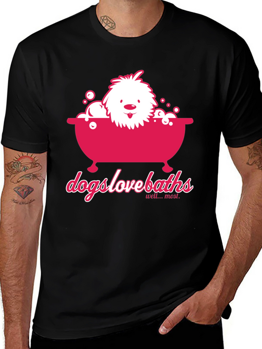 Dogs Love Baths T-Shirt - Funny Dog Graphic Tee