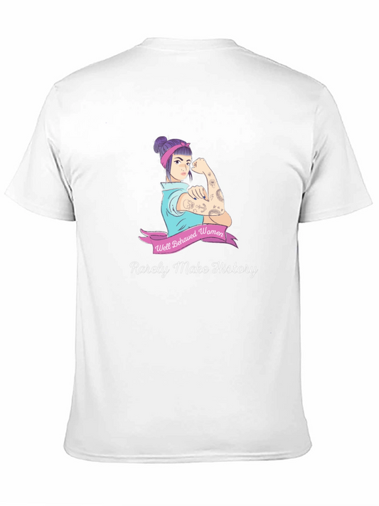 Feminist Power T-Shirt - Well Behaved Women History Tee