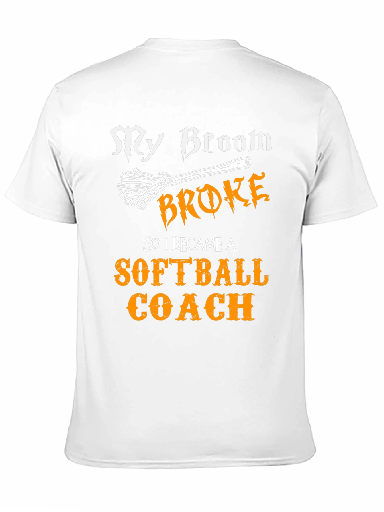 My Broom Broke Softball Coach T-Shirt