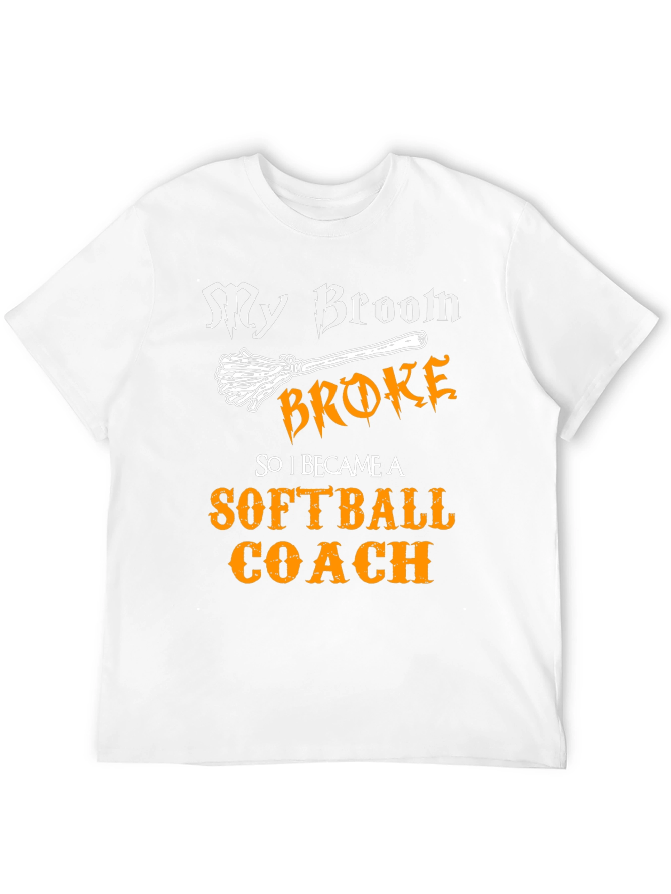 My Broom Broke Softball Coach T-Shirt