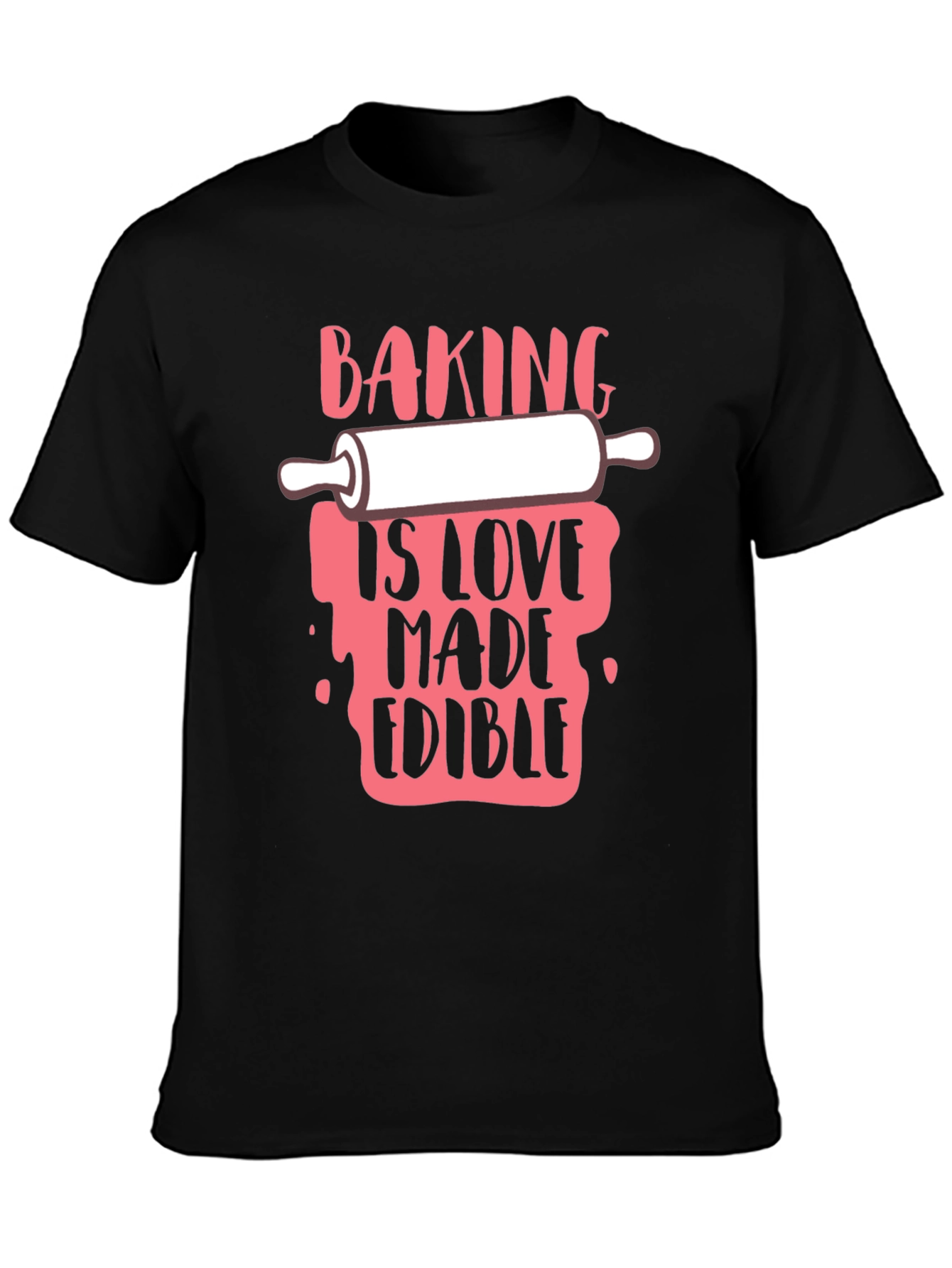 Baking Is Love Made Edible Black T-Shirt