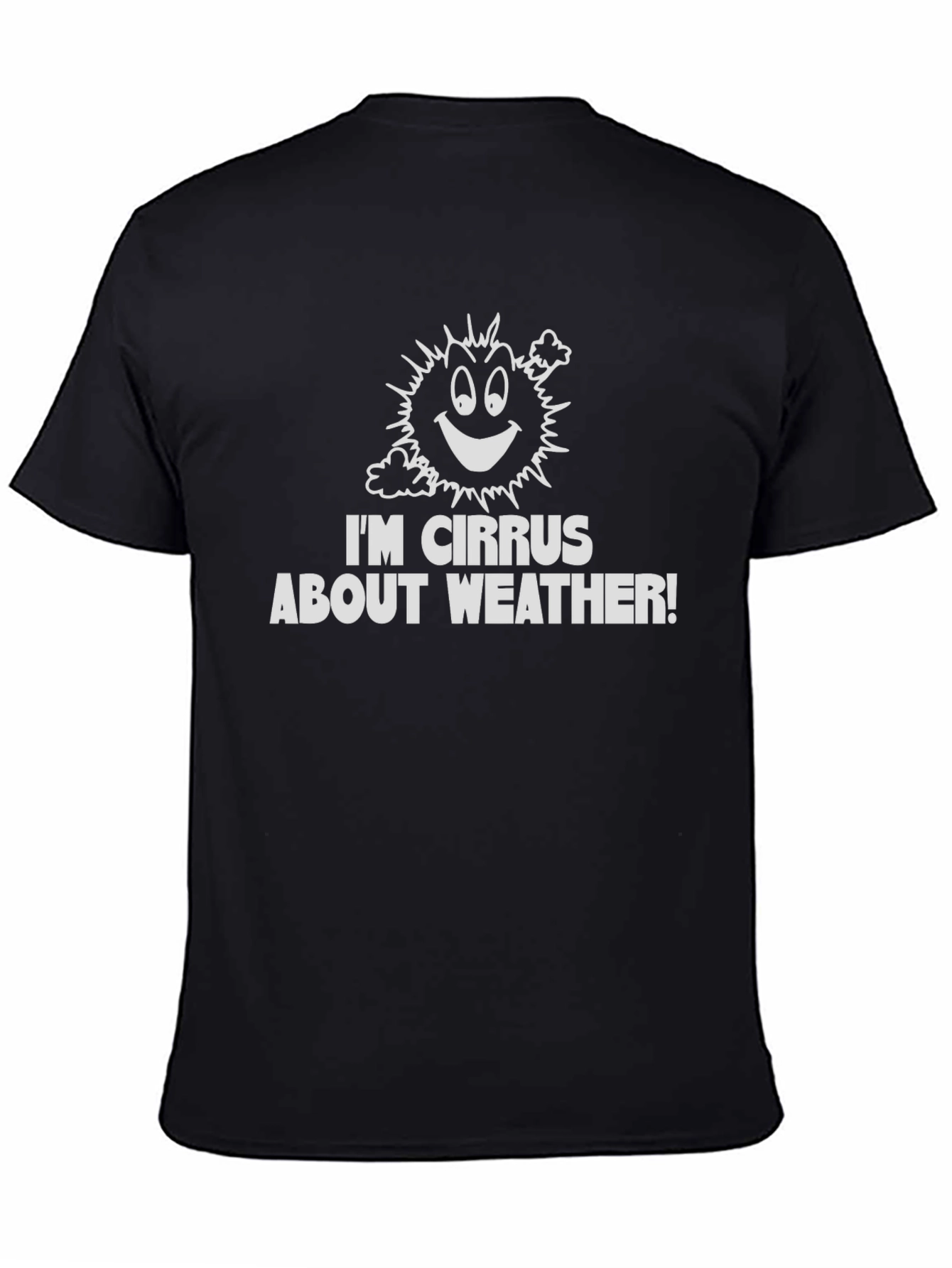 Funny Weather T-Shirt: Im Cirrus About Weather!