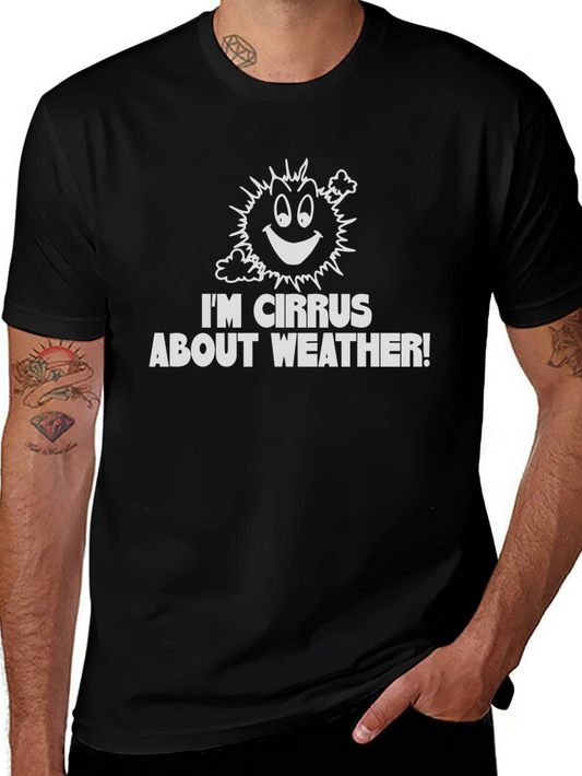 Funny Weather T-Shirt: Im Cirrus About Weather!