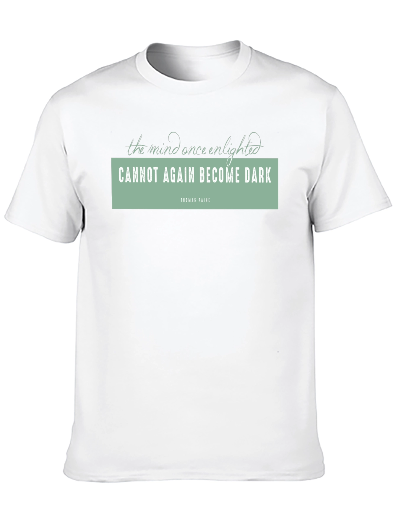 Enlightened Mind T-Shirt - Thomas Paine Quote Graphic Tee