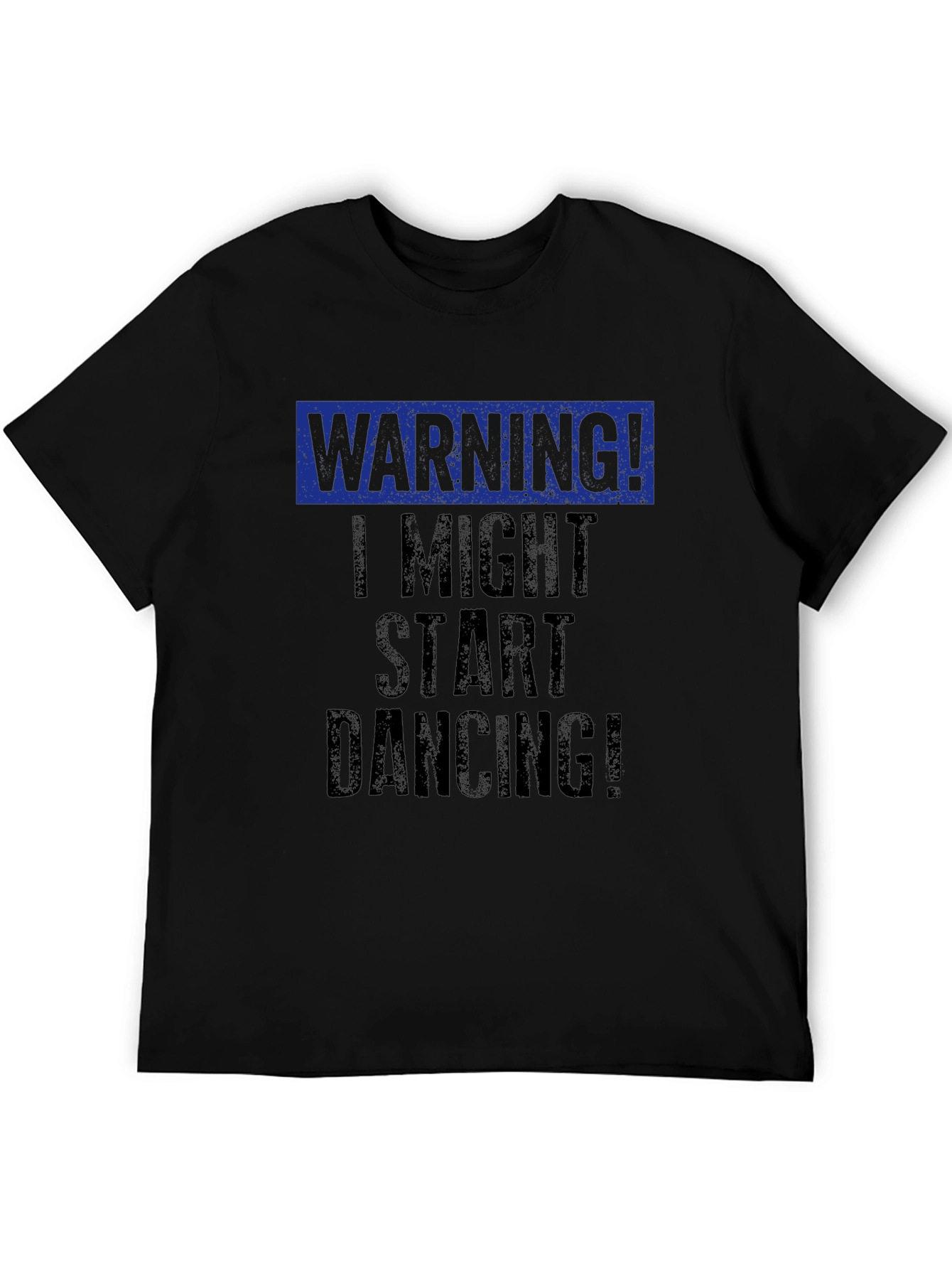 Warning I Might Start Dancing T-Shirt