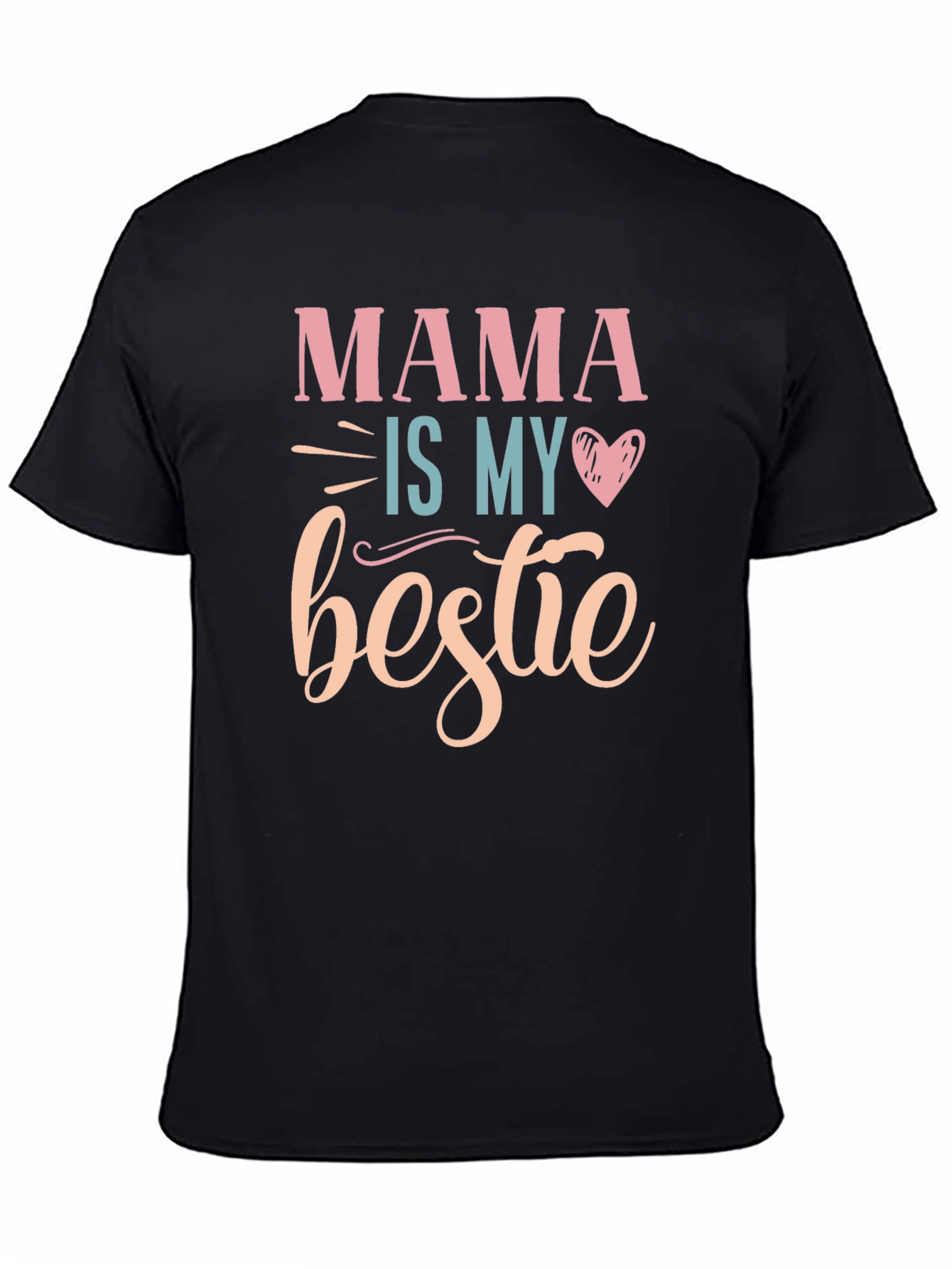 Mama Is My Bestie - Graphic T-Shirt
