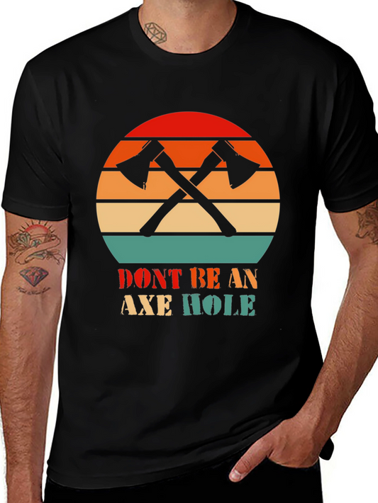 Dont Be An Axe Hole T-Shirt - Retro Lumberjack Humor