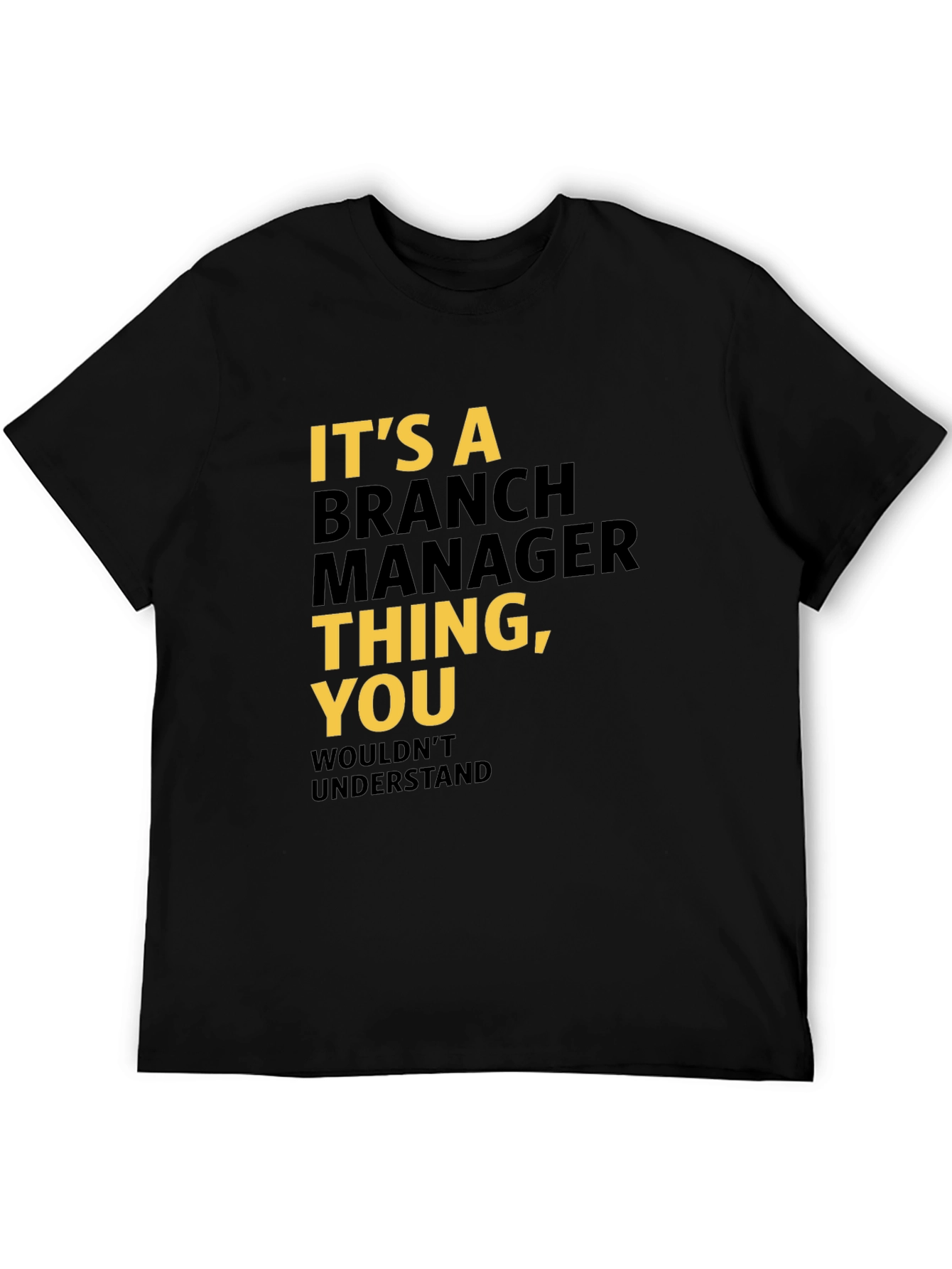 Its a Branch Manager Thing - Graphic Tee
