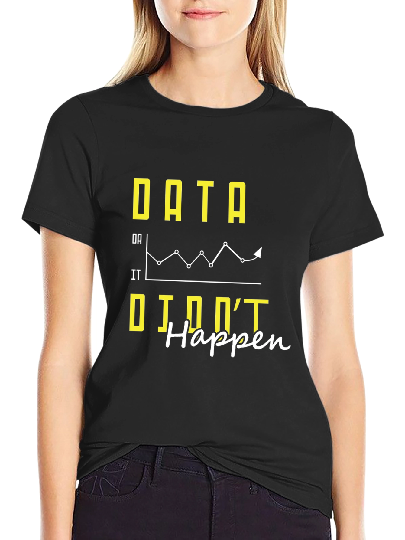 Data If It Didnt Happen Graphic Tee