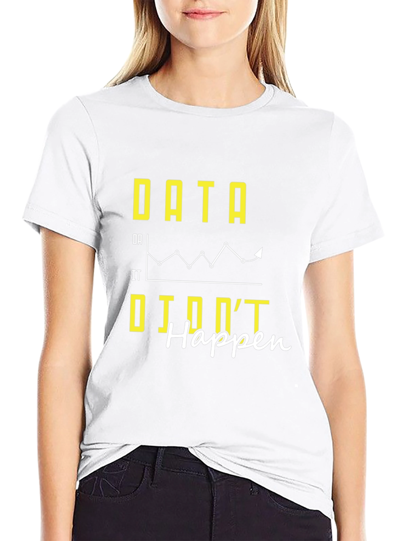 Data If It Didnt Happen Graphic Tee