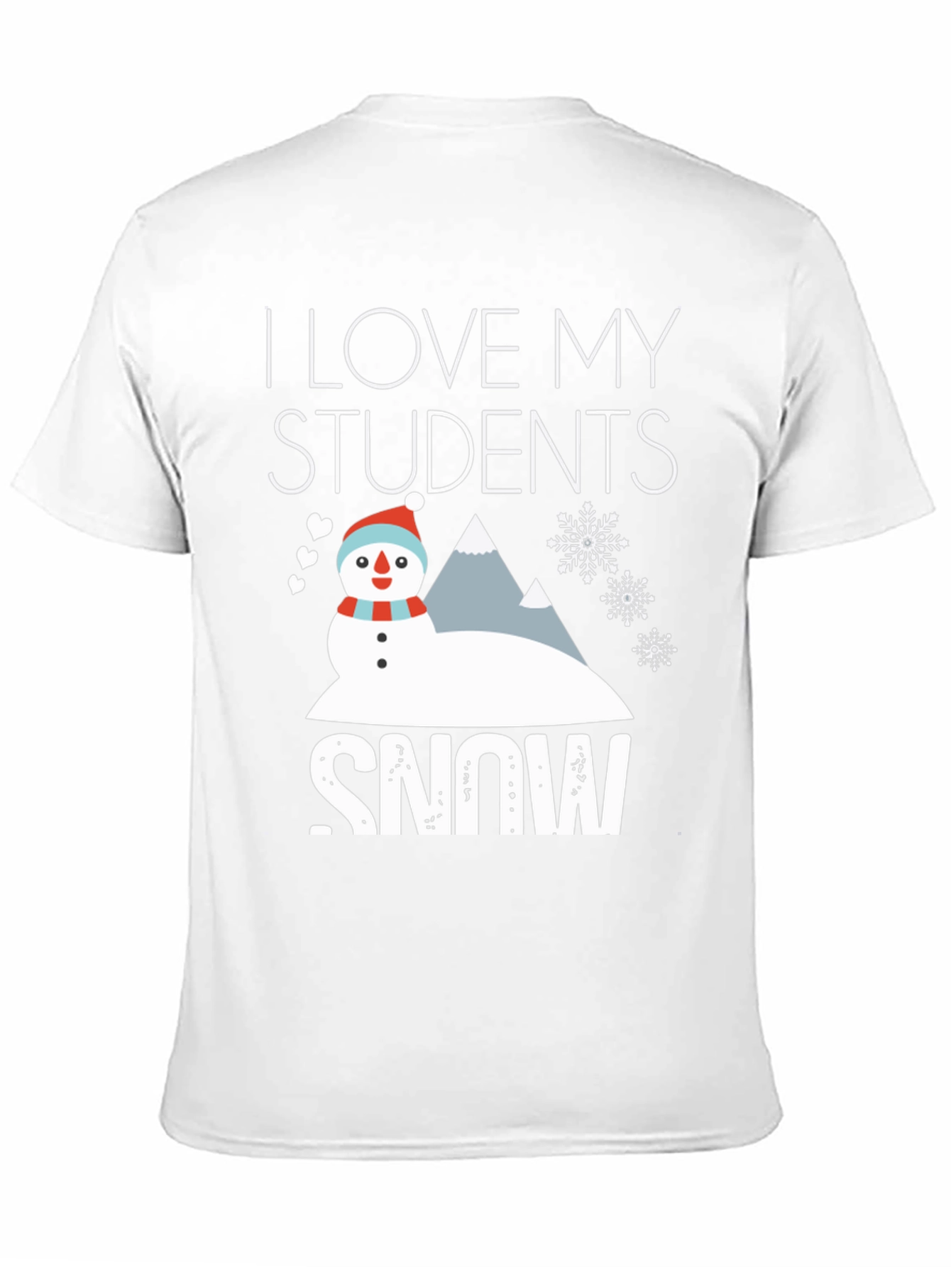 I Love My Students Snow T-Shirt