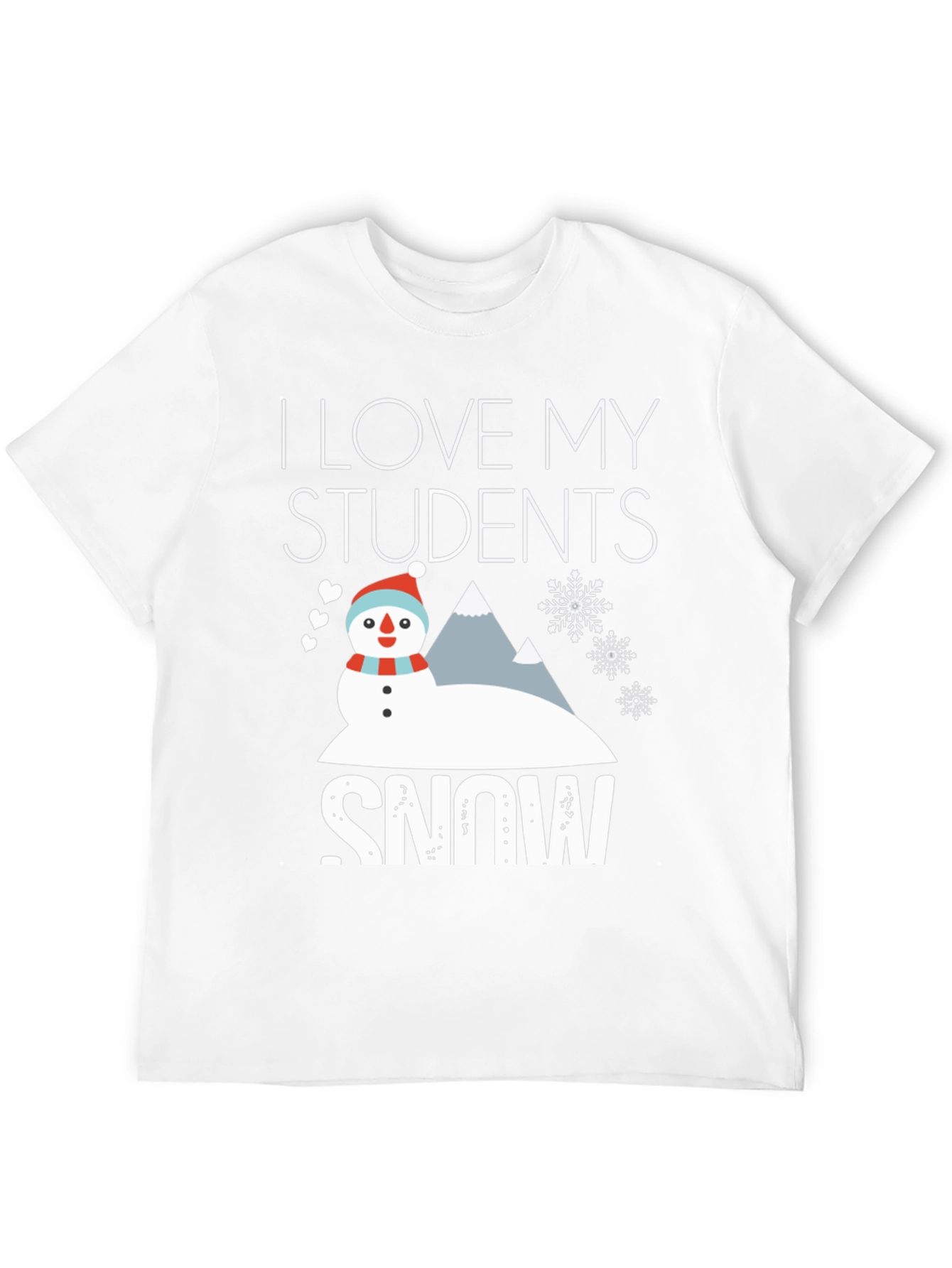 I Love My Students Snow T-Shirt