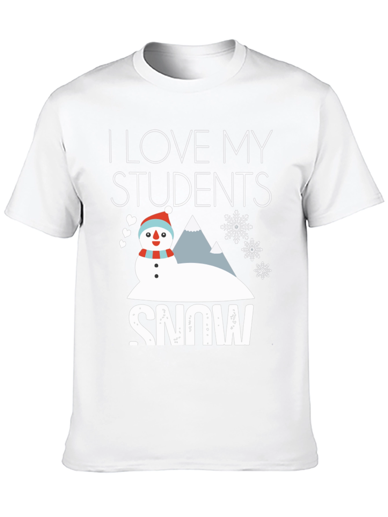 I Love My Students Snow T-Shirt