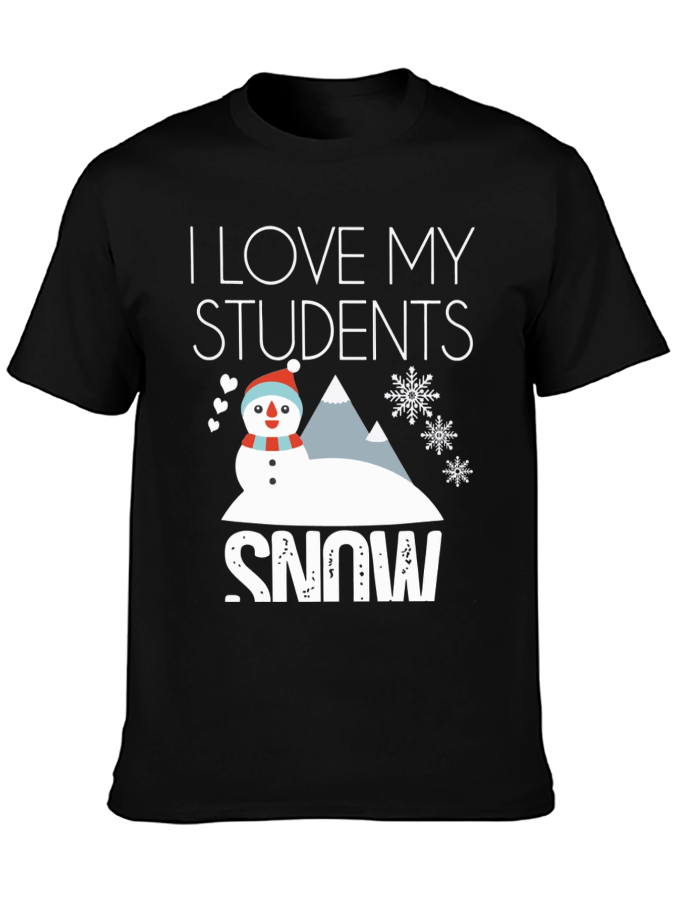 I Love My Students Snow T-Shirt