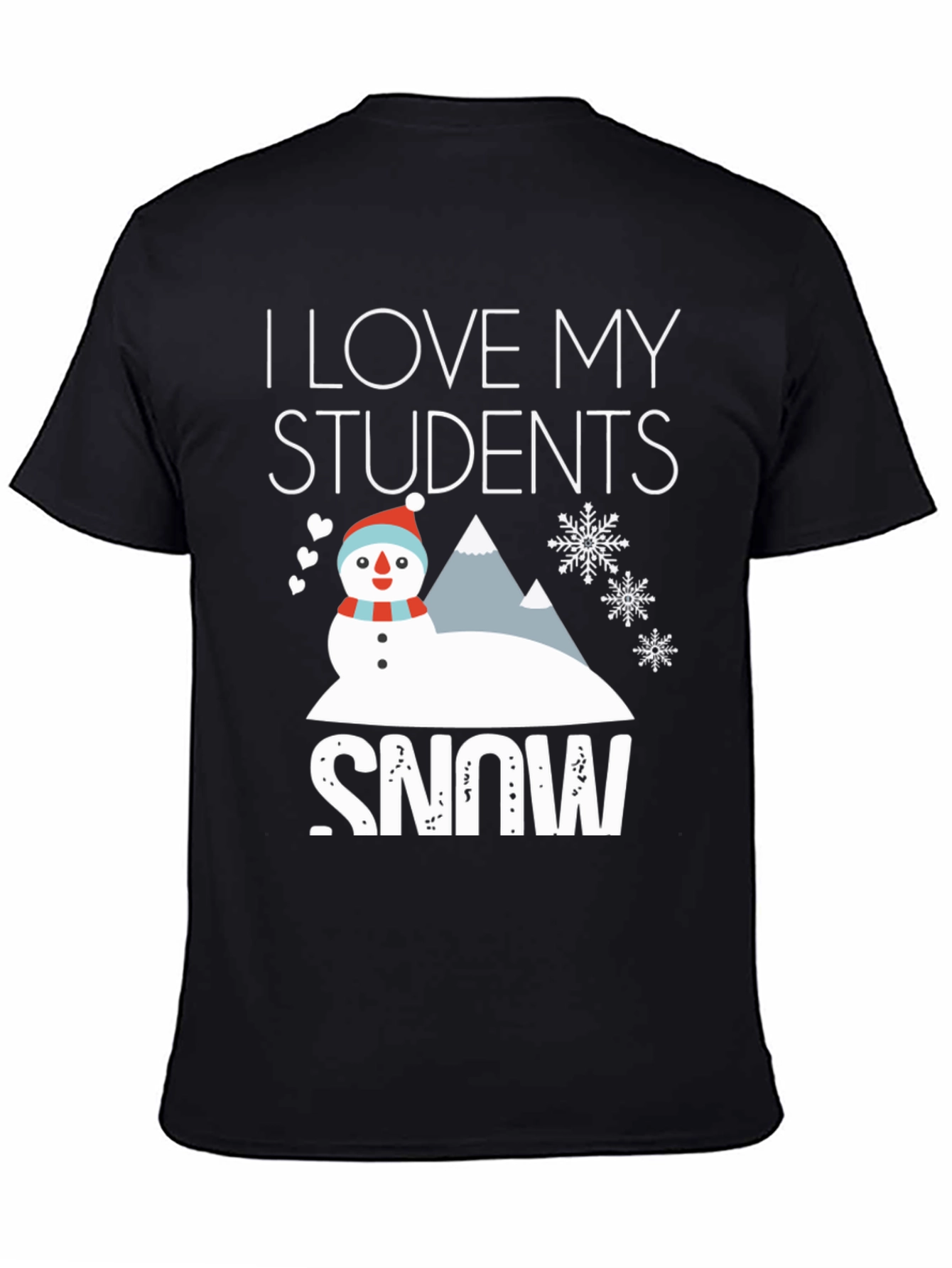 I Love My Students Snow T-Shirt