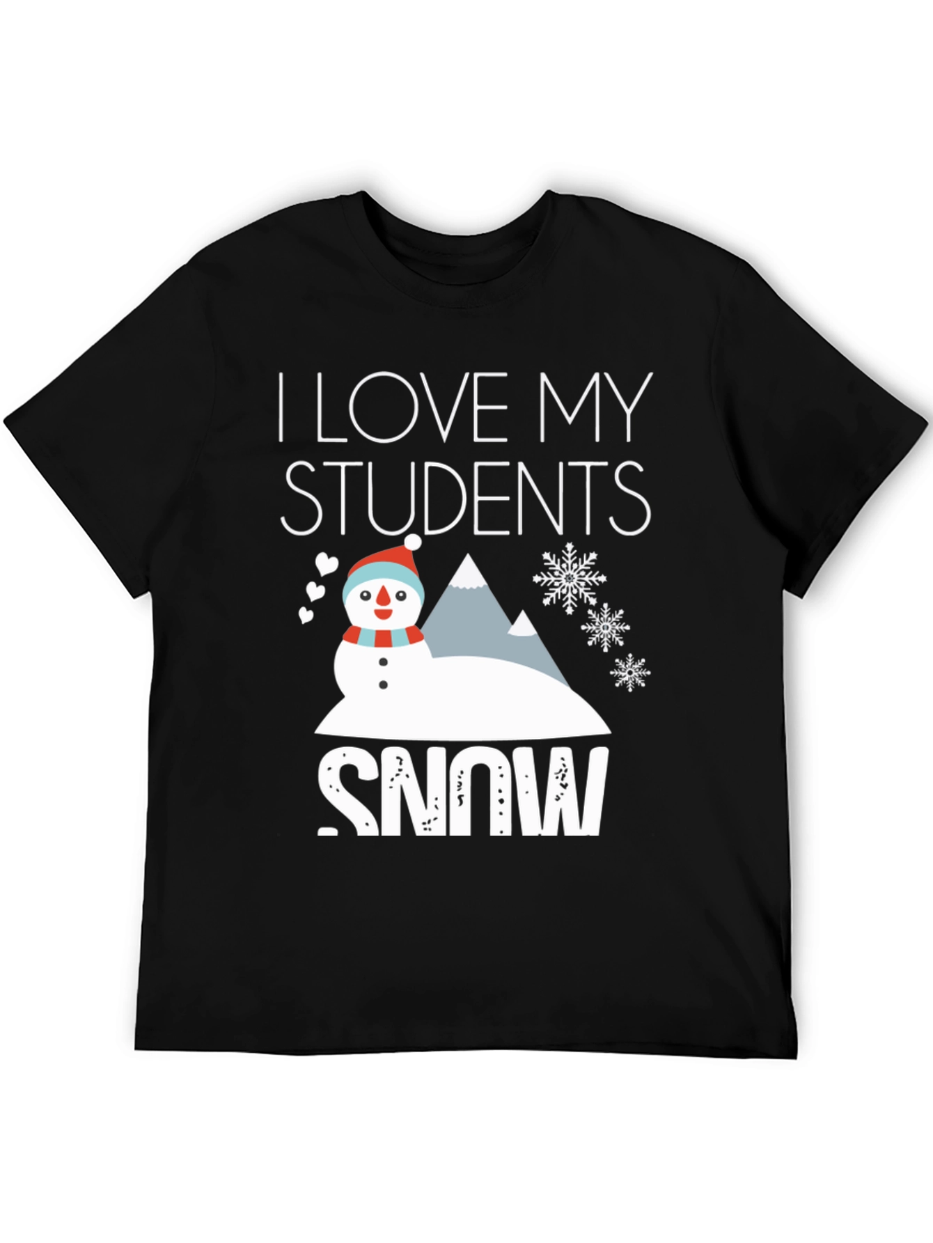 I Love My Students Snow T-Shirt
