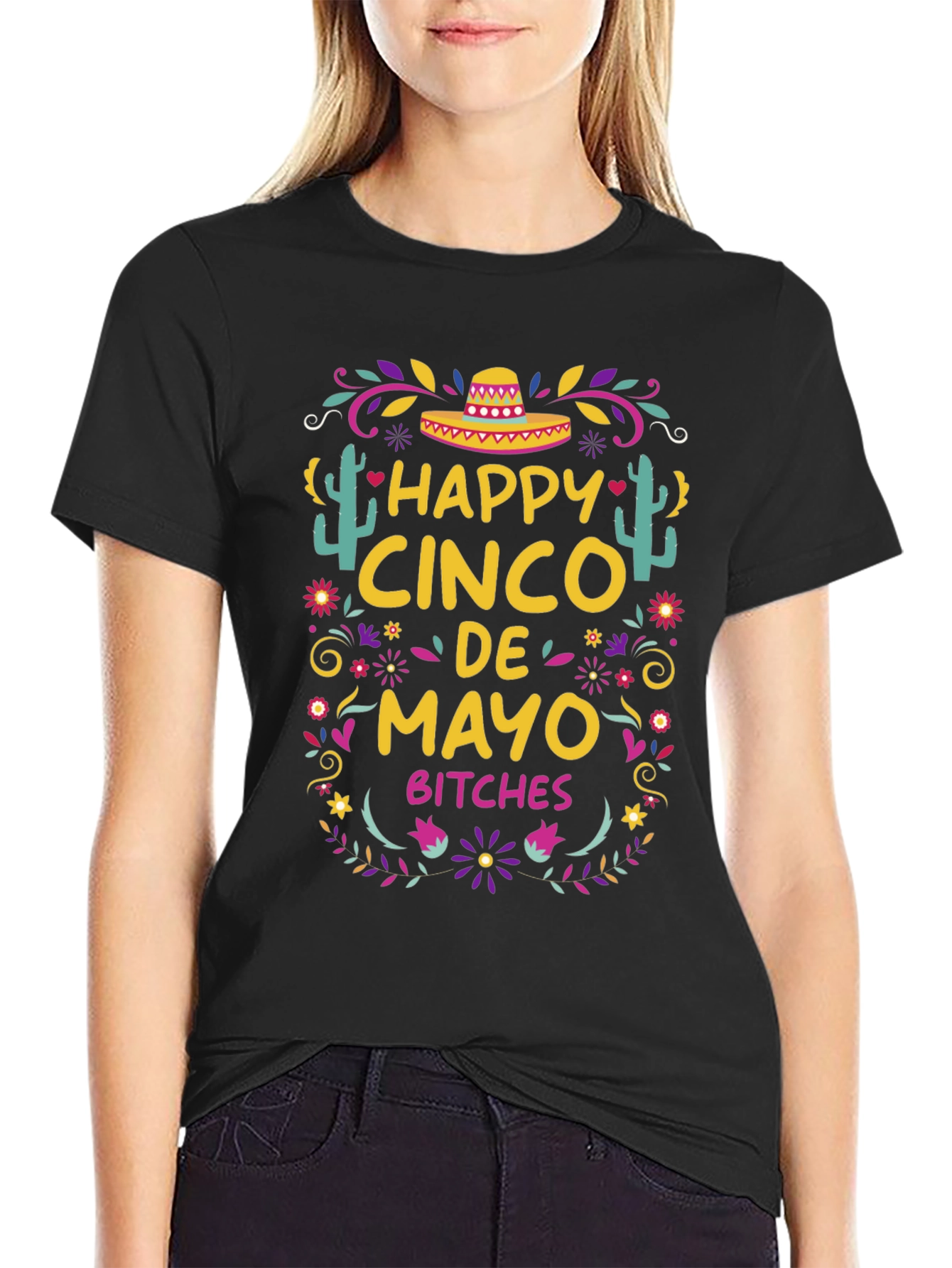 Happy Cinco De Mayo Bitches T-Shirt