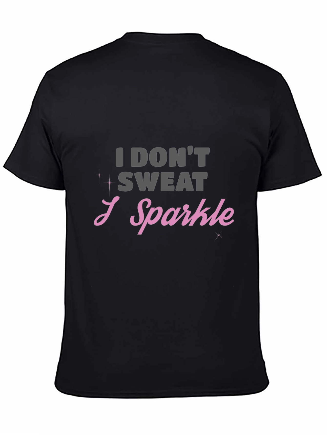 Sparkle Statement Tee - I Dont Sweat I Sparkle