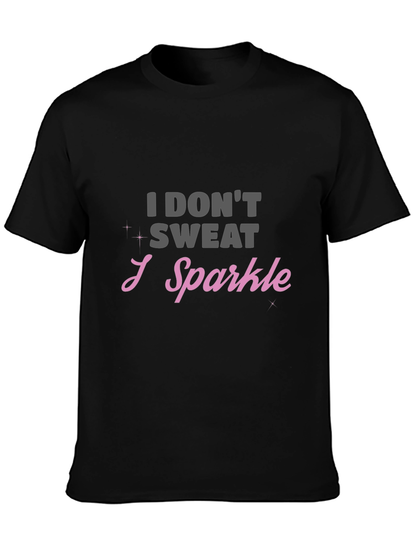 Sparkle Statement Tee - I Dont Sweat I Sparkle