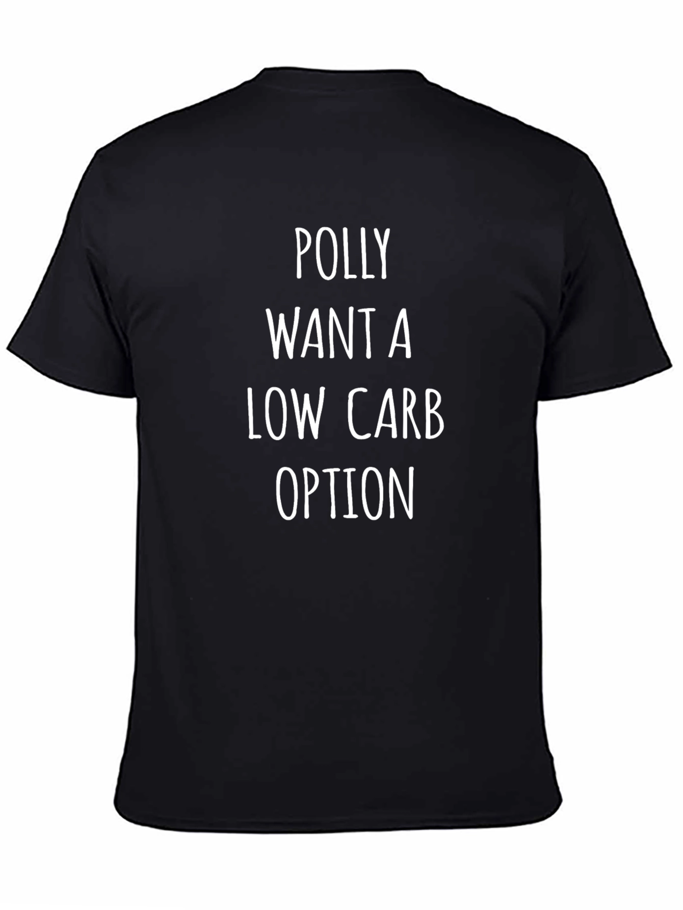 Polly Want A Low Carb Option T-Shirt