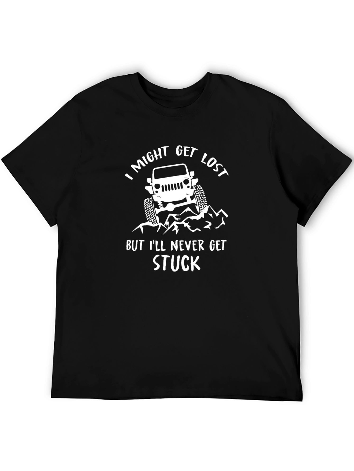 I Might Get Lost Never Stuck Black T-Shirt