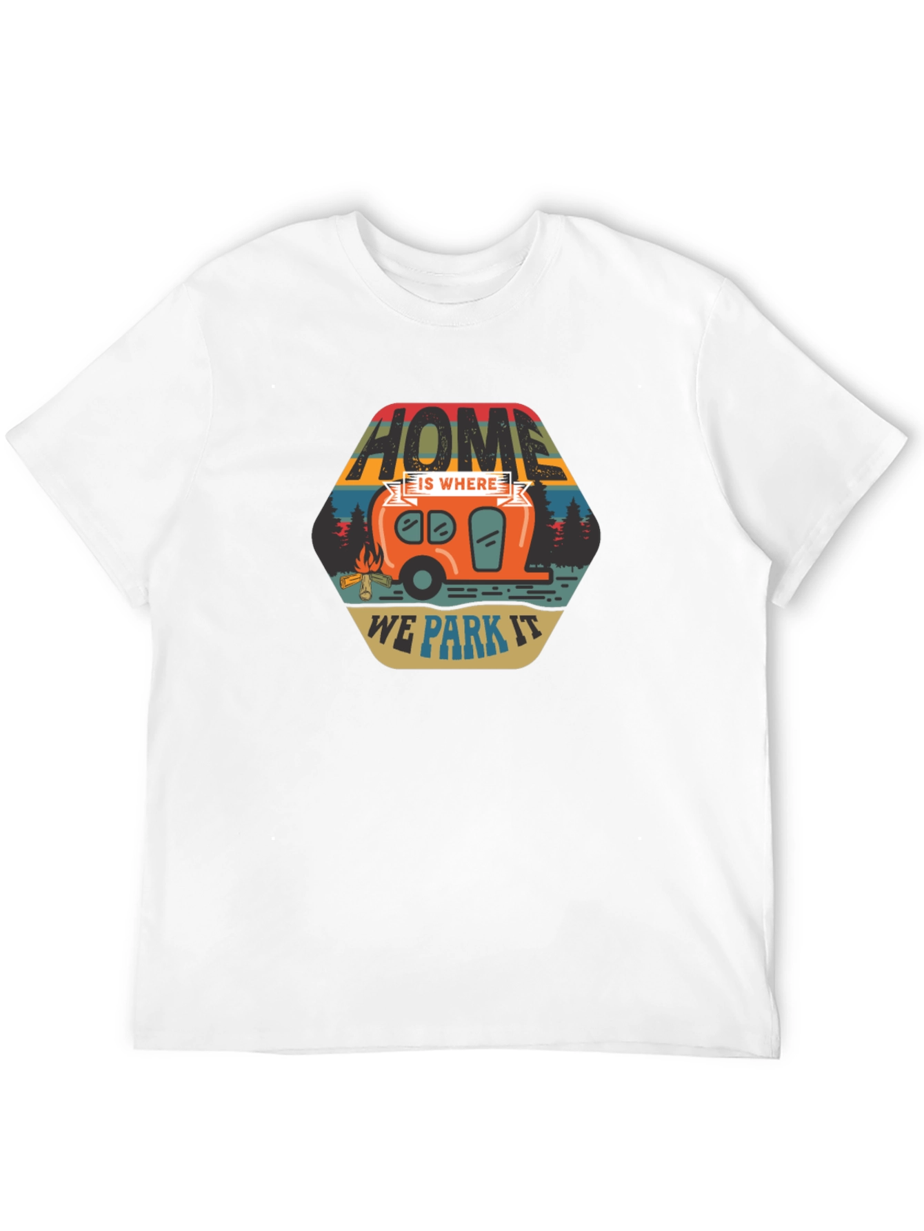 Home Is Where We Park It Camping T-Shirt