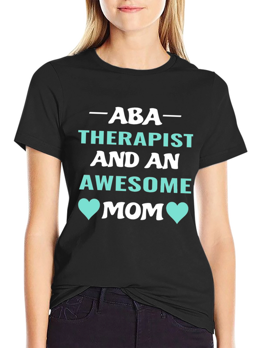 ABA Therapist Awesome Mom Graphic Tee