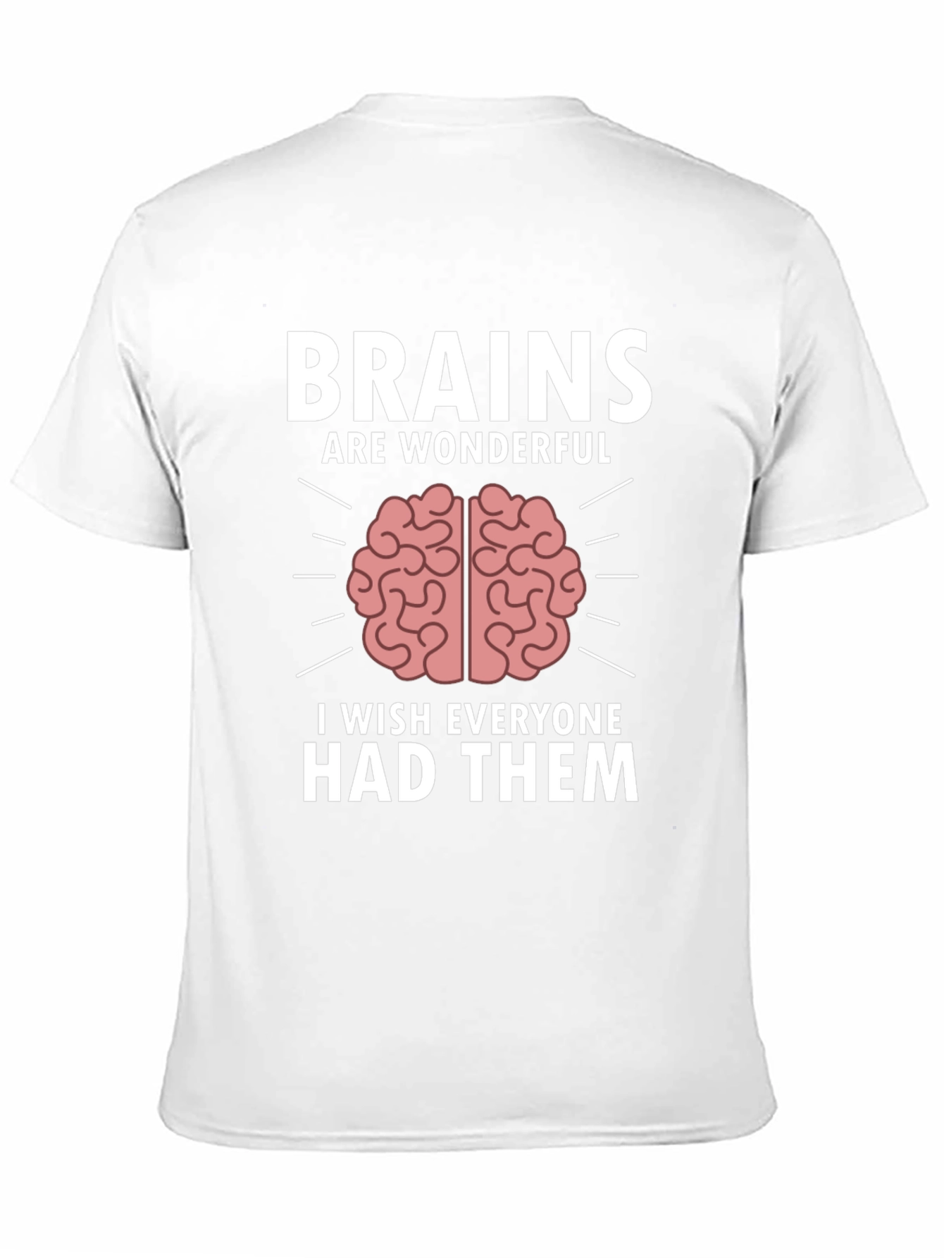 Brains Are Wonderful Funny Graphic T-Shirt